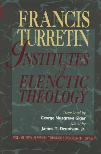 Institutes of Elenctic Theology, Vol. 1: First Through Tenth